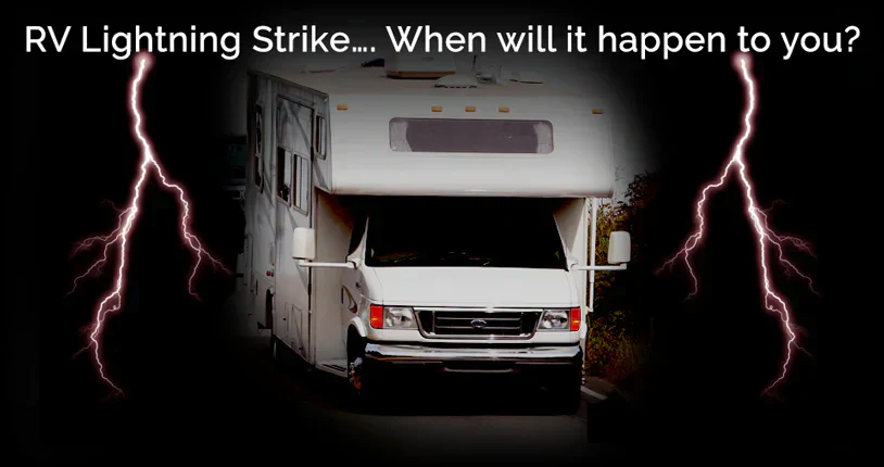 RV Lightning Strike… When will it happen to you?