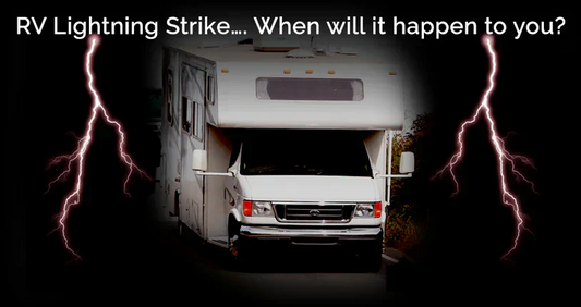 RV Lightning Strike… When will it happen to you?